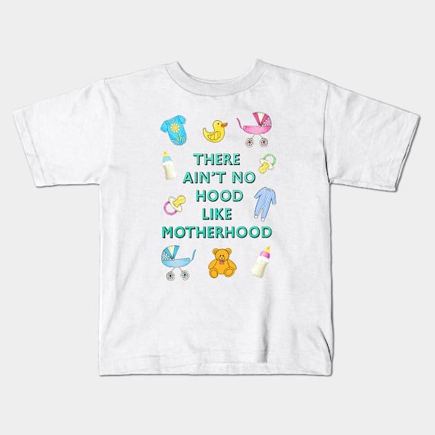 Ain't no hood like motherhood Kids T-Shirt by Poppy and Mabel